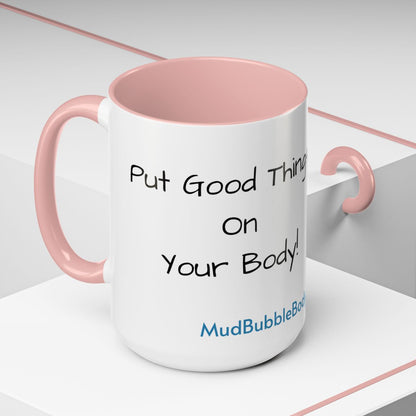 Put Good Things... Coffee Mug -15oz